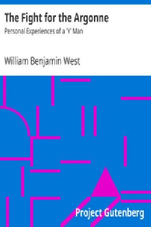 [Gutenberg 28060] • The Fight for the Argonne: Personal Experiences of a 'Y' Man